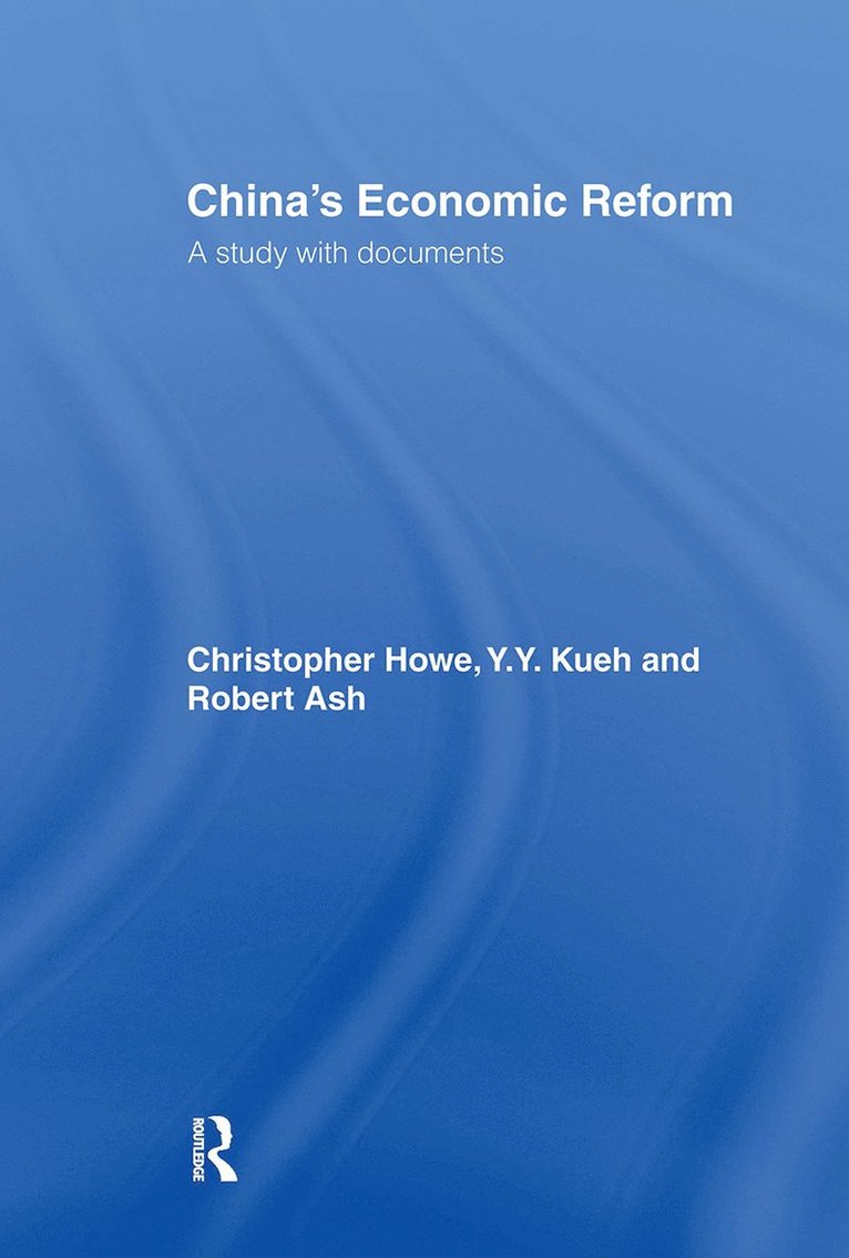 Robert Ash, Christopher Howe, Y Y Kueh, Y. Y. Kueh - China's Economic Reform, Inbunden