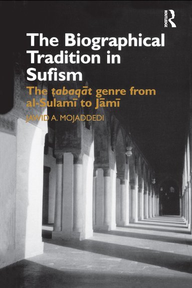 Jawid A. Mojaddedi - Biographical Tradition in Sufism, Inbunden