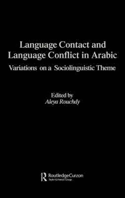 Aleya Rouchdy - Language Contact and Language Conflict in Arabic, Inbunden
