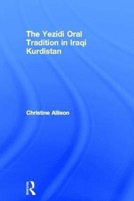 The Yezidi Oral Tradition in Iraqi Kurdistan 1