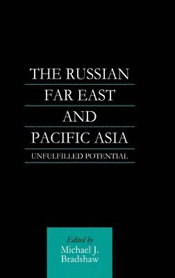 bokomslag The Russian Far East and Pacific Asia