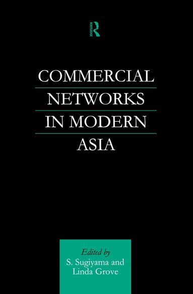 Linda Grove, Shinya Sugiyama - Commercial Networks in Modern Asia, Inbunden