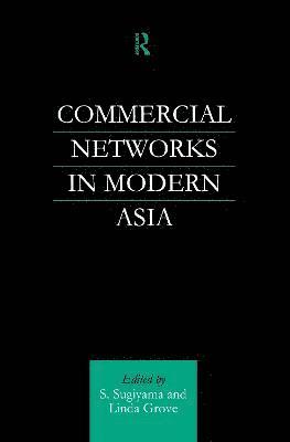 Commercial Networks in Modern Asia 1