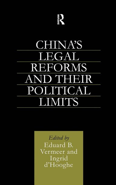 bokomslag China's Legal Reforms and Their Political Limits