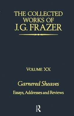 Sir James G. Frazer - Garnered Sheaves, Inbunden