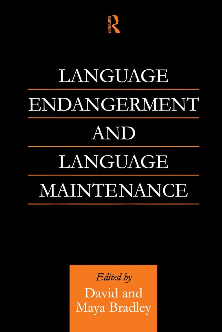 Language Endangerment and Language Maintenance 1