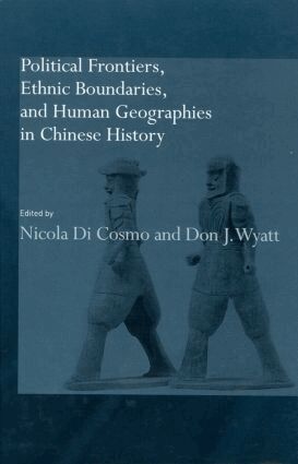 Nicola Di Cosmo, Don J Wyatt - Political Frontiers, Ethnic Boundaries and Human Geographies in Chinese History, Inbunden