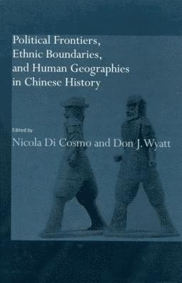 bokomslag Political Frontiers, Ethnic Boundaries and Human Geographies in Chinese History