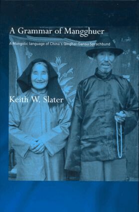 Keith W. Slater - Grammar of Mangghuer, Inbunden