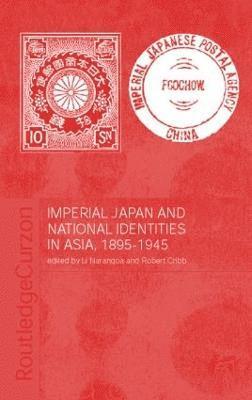 bokomslag Imperial Japan and National Identities in Asia, 1895-1945