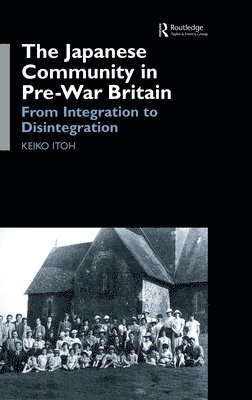 Keiko Itoh - Japanese Community in Pre-War Britain, Inbunden. Tillgänglighet: Lägg i varukorg