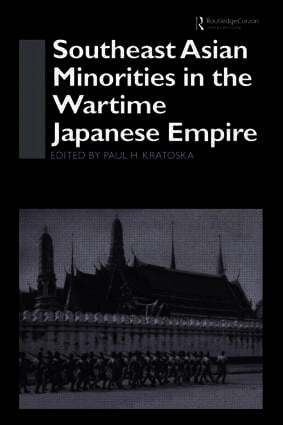 Southeast Asian Minorities in the Wartime Japanese Empire