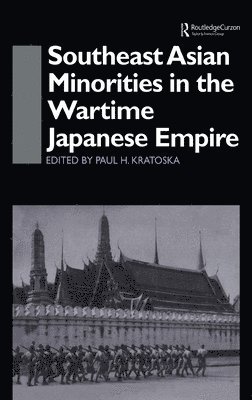 Southeast Asian Minorities in the Wartime Japanese Empire 1