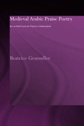 Beatrice Gruendler - Medieval Arabic Praise Poetry, Inbunden