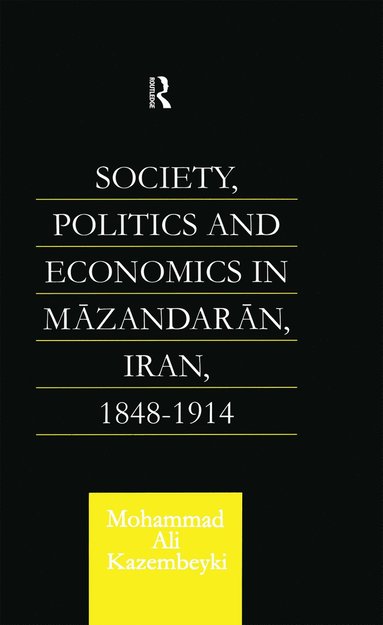 bokomslag Society, Politics and Economics in Mazandaran, Iran 1848-1914