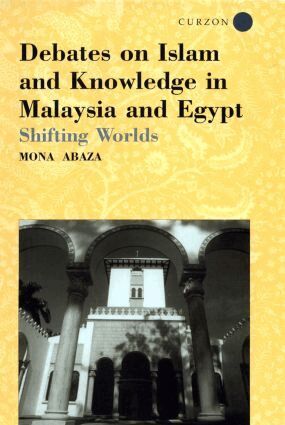 Mona Abaza - Debates on Islam and Knowledge in Malaysia and Egypt, Inbunden