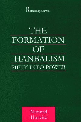 The Formation of Hanbalism 1
