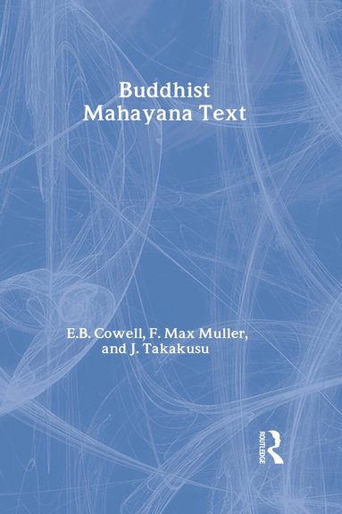 E.B. Cowell, F. Max Muller, J. Takakusu - Buddhist Mahayana Texts, Inbunden