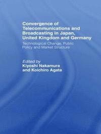 bokomslag Convergence of Telecommunications and Broadcasting in Japan, United Kingdom and Germany
