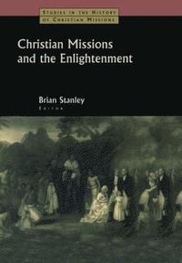bokomslag Christian Missions and the Enlightenment