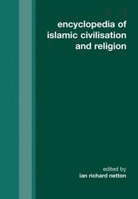 bokomslag Encyclopedia of Islamic Civilisation and Religion