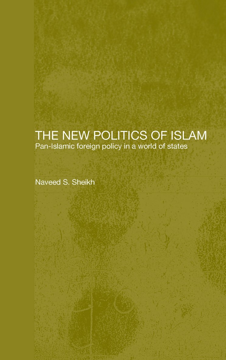 Naveed S. Sheikh, UK) Sheikh, Naveed S. (Keele University - New Politics of Islam, Inbunden