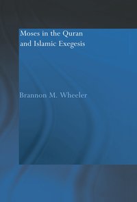 bokomslag Moses in the Qur'an and Islamic Exegesis