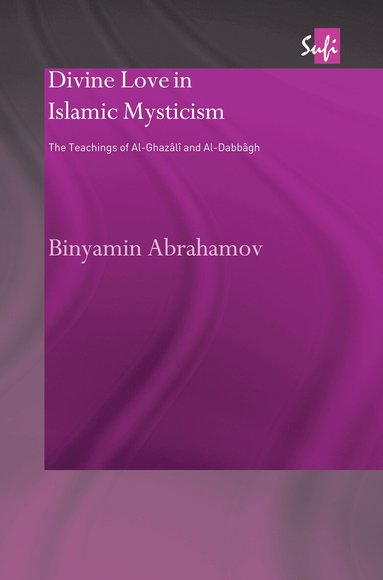 Binyamin Abrahamov - Divine Love in Islamic Mysticism, Inbunden