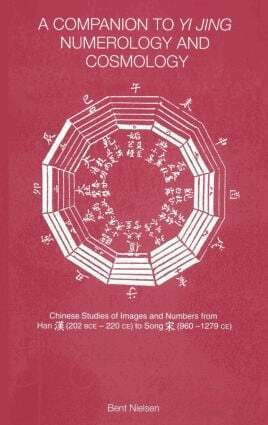 Bent Nielsen - Companion to Yi jing Numerology and Cosmology, Inbunden