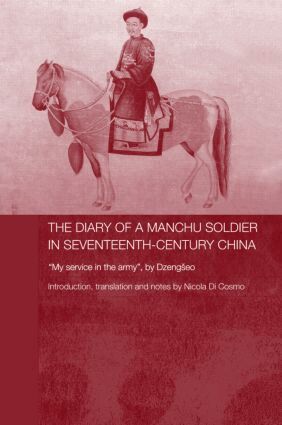 Nicola Di Cosmo - Diary of a Manchu Soldier in Seventeenth-Century China, Inbunden