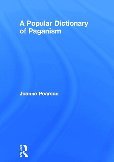 Joanne Pearson - Popular Dictionary of Paganism, Inbunden