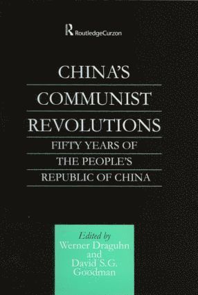 Werner Draguhn, David S.G. Goodman, David S. G. Goodman - China's Communist Revolutions, Inbunden