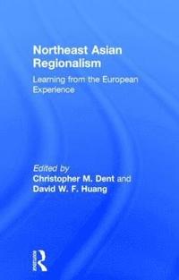 bokomslag Northeast Asian Regionalism