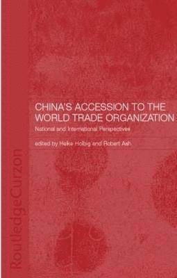 Robert Ash, Heike Holbig - China's Accession to the World Trade Organization, Inbunden