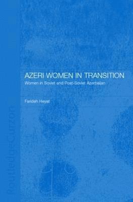 Farideh Heyat Nfa, Farideh Heyat, Dr Farideh Heyat Nfa - Azeri Women in Transition, Inbunden
