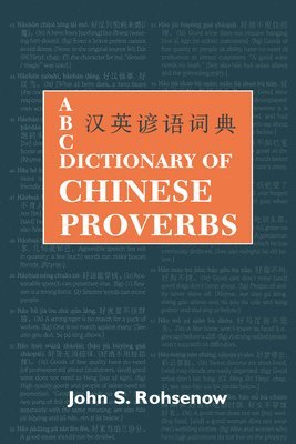 John S. Rohsenow - ABC Dictionary of Chinese Proverbs (Yanyu), Häftad