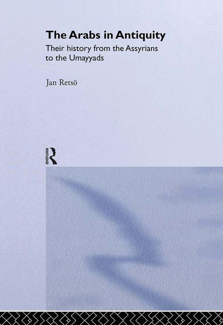 Jan Retso - Arabs in Antiquity, Inbunden