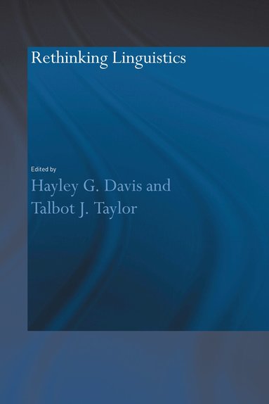 Hayley G. Davis, Talbot J. Taylor - Rethinking Linguistics, Inbunden