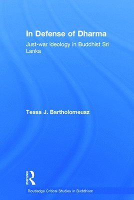 Tessa J. Bartholomeusz - In Defense of Dharma, Inbunden
