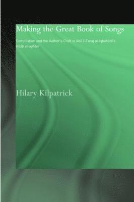 Hilary Kilpatrick - Making the Great Book of Songs, Inbunden