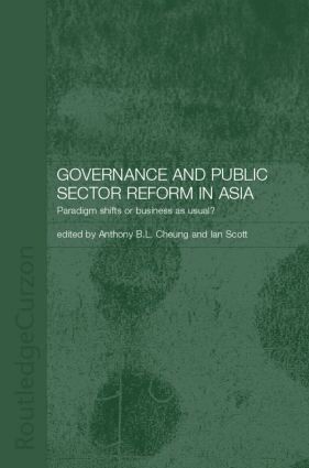 Anthony Cheung, Ian Scott - Governance and Public Sector Reform in Asia, Inbunden