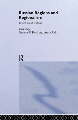 Anne Aldis, Graeme P. Herd - Russian Regions and Regionalism, Inbunden