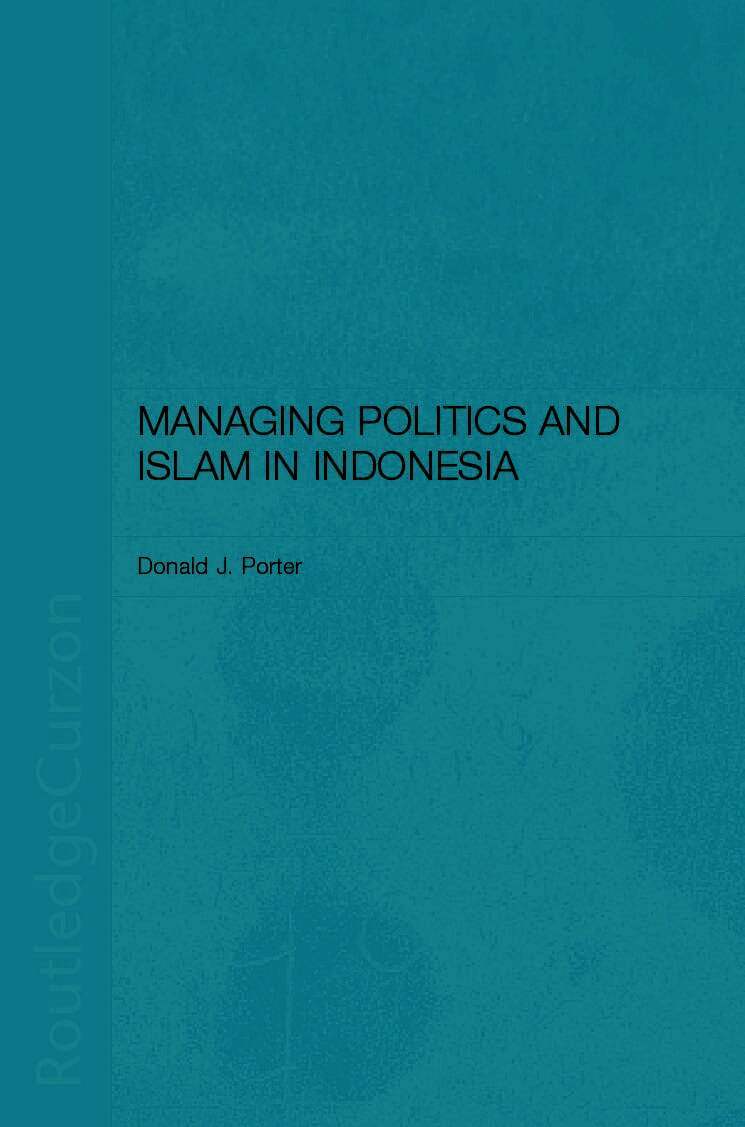 Donald Porter - Managing Politics and Islam in Indonesia, Inbunden