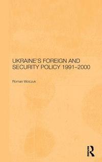 bokomslag Ukraine's Foreign and Security Policy 1991-2000
