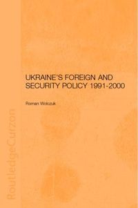 bokomslag Ukraine's Foreign and Security Policy 1991-2000