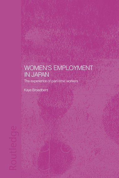 Kaye Broadbent - Women's Employment in Japan, Inbunden