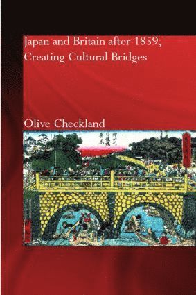 Olive Checkland - Japan and Britain after 1859, Inbunden