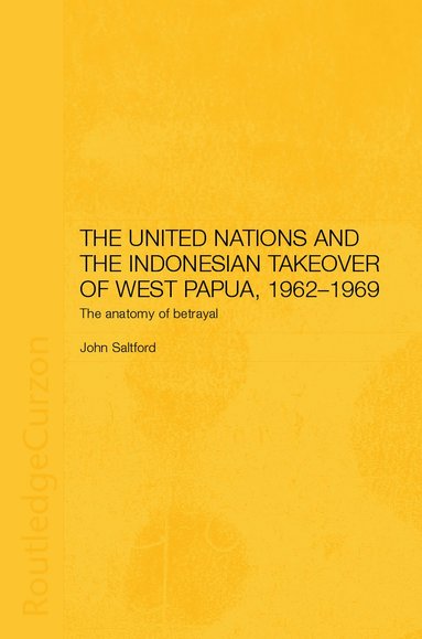 bokomslag United Nations and the Indonesian Takeover of West Papua, 1962-1969