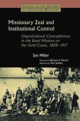 Jon Miller - Missionary Zeal and Institutional Control, Häftad
