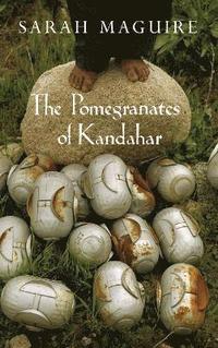 bokomslag The Pomegranates of Kandahar